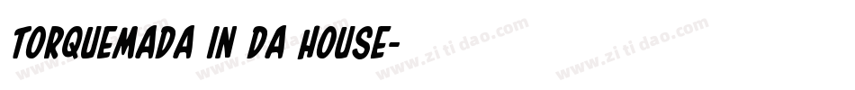 Torquemada in da house字体转换